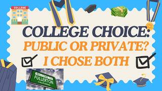 Choosing a College: Public or Private - I did Both! Comparing Pros and Cons
