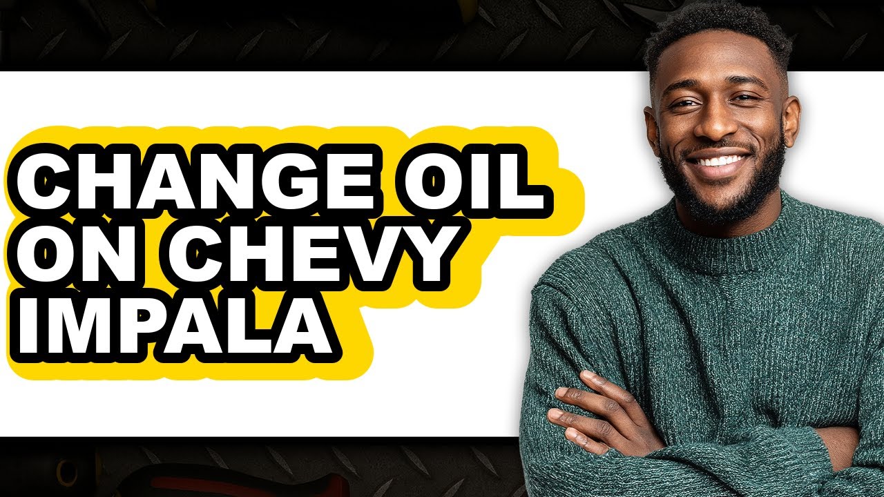 How to Change Oil on Chevy Impala (Easy Method)