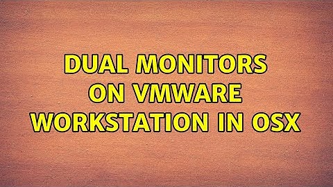 Dual monitors on vmware workstation in OSX