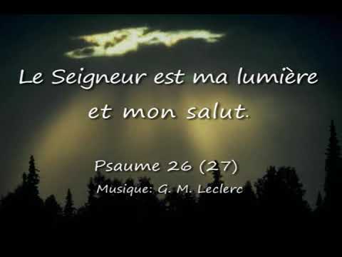 psaume-26-(27)-le-seigneur-est-ma-lumière-et-mon-salut-(g.m.-leclerc)