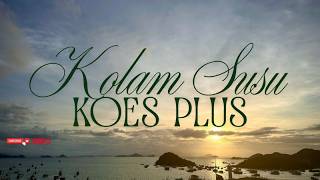 KOLAM SUSU KOES PLUS