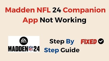 How To Fix Madden NFL 24 Companion App Not Working
