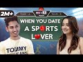 When you date a sports lover  ft apoorva arora  satvik sankhyan  rvcj