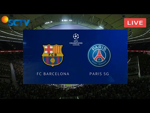 Live Barcelona Vs Psg Di Sctv Liga Champions 21 Rabu 17 Februari 21 Youtube