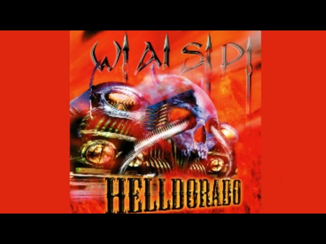 W.A.S.P.- Hot Rods To Hell (Helldorado Reprise)