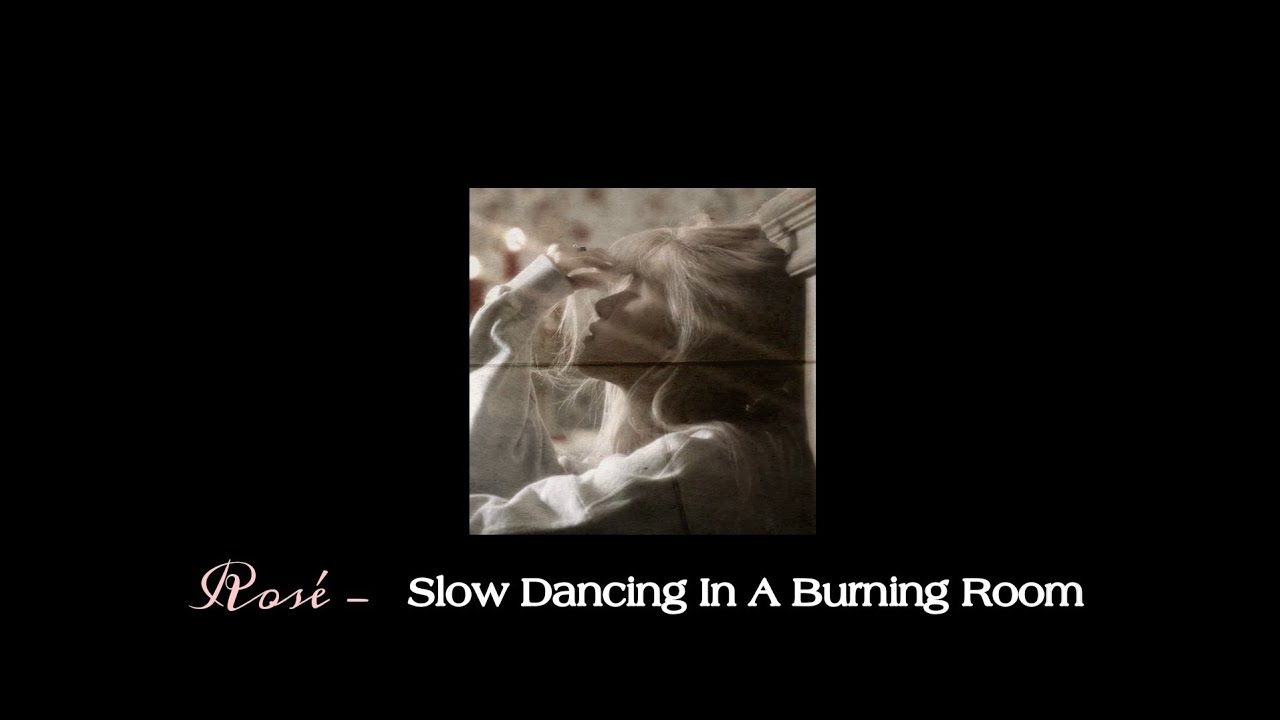 [1-hour loop] Blackpink Rosé ‘Slow Dancing in a Burning Room’ «Cover»