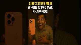 Sirf 3 Steps Mein iPhone 17 Pro Max Khareedo! Worth ₹1,49,900 #iphone #shorts #apple