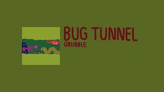 Bug Tunnel