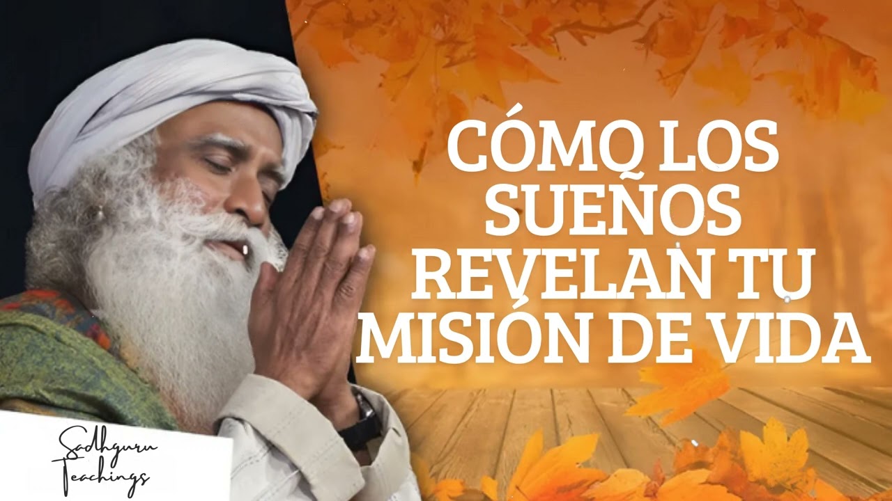 Cómo los sueños revelan tu misión de vida || Sadhguru Teachings