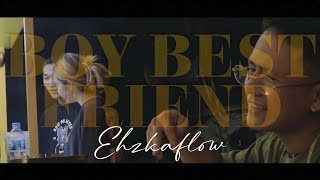 BOY BEST FRIEND - Ehzkaflow ( Official Music Video )