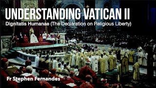 Бомбейская архиепископия – понимание Второго Ватиканского собора: Dignitatis Humanae | Отец Стефан Фернандес
