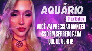 AQUÁRIO ♒️ PRÓX 15 DIAS 🤫 MANTENHA ISSO EM SEGREDO! #tarot #aquarius #horoscopo #tarotcards 