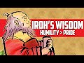 Iroh's Wisdom - Choosing Humility over Pride (Avatar: The Last Airbender) [Iroh's Philosophy]
