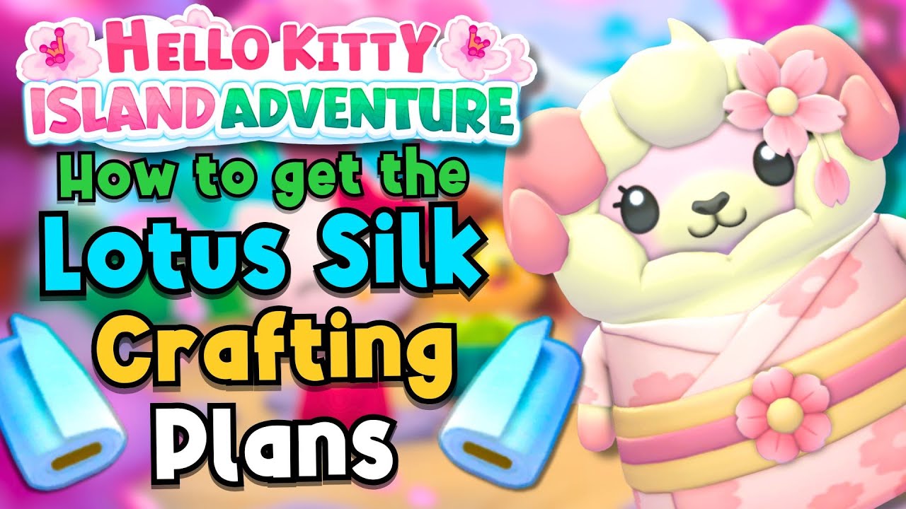 How to Get Lotus Silk In Hello Kitty Island Adventure