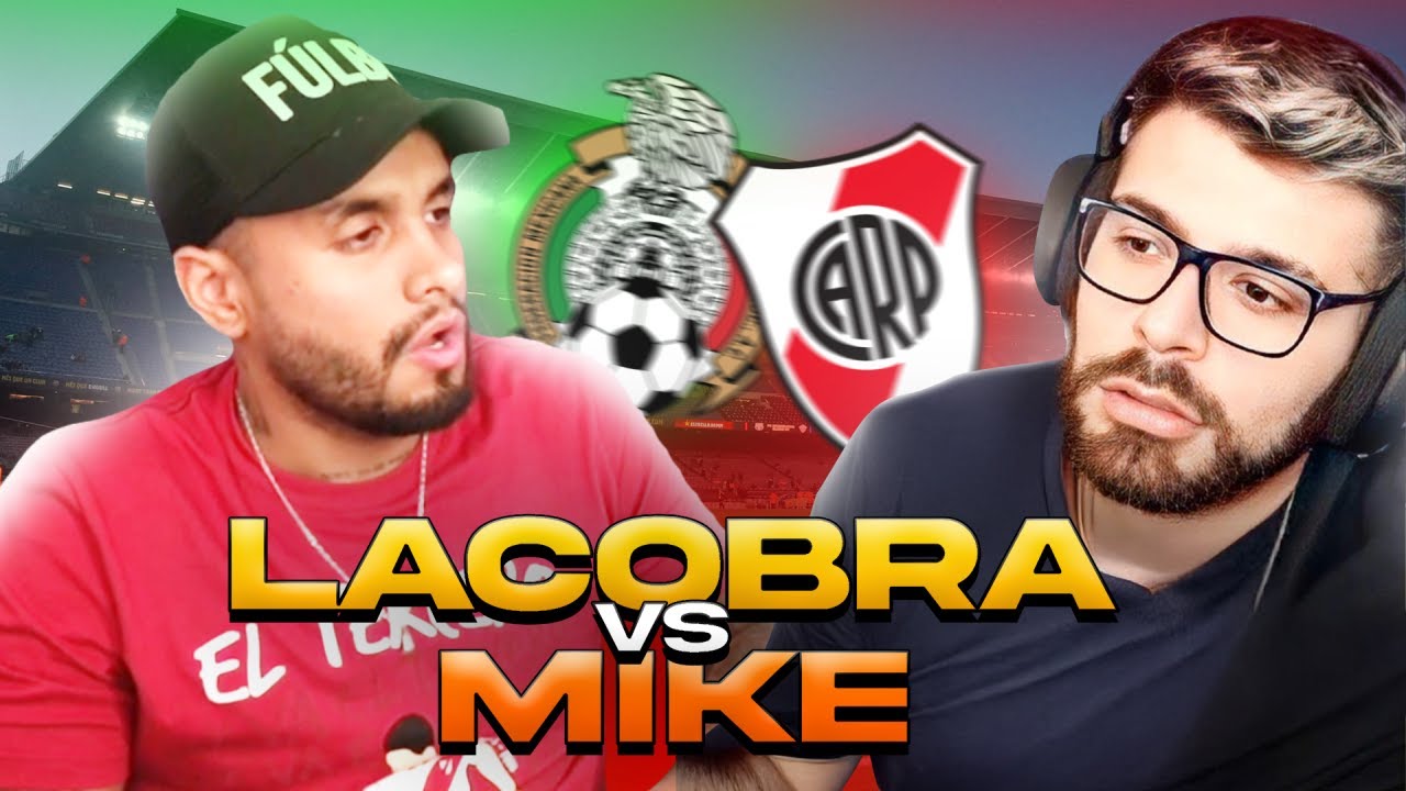 LACOBRA y MIKE MAQUINA DEL MAL RIVER VS MEXICO