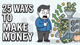 The Only 25 Ways to Make Money in 2026
