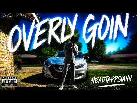 HeadTappSiahh – OVERLY GOIN (Official Song)   @FunnyMike225 @TayOnnatBx @RambboBeatz 
