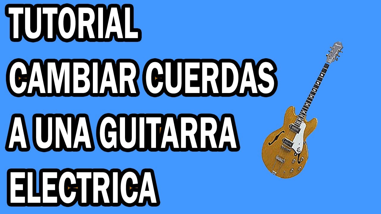 Cambiar Cuerdas Guitarra Electrica Puente Flotante