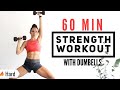 Full body 60 min strength workout  dumbbells  burn fat  tone muscles  low impact