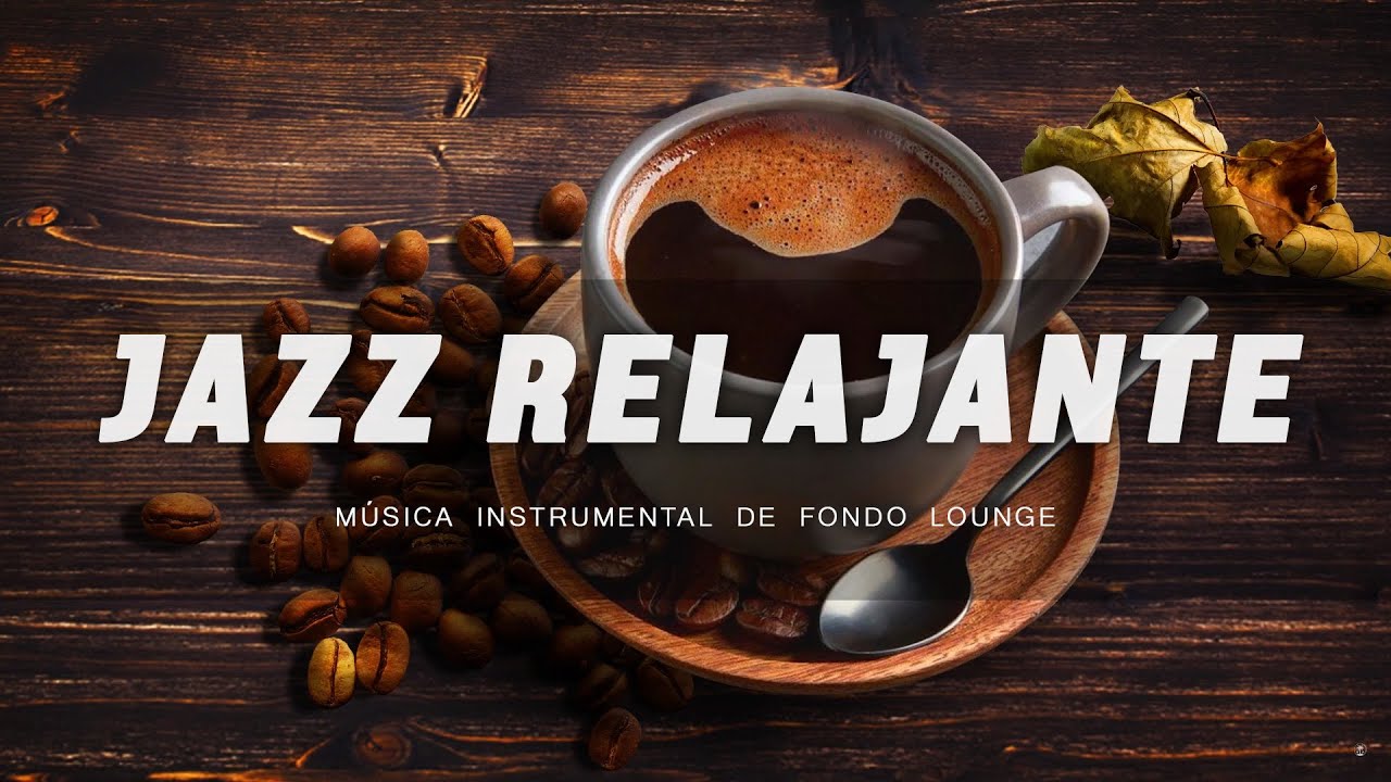 JAZZ RELAJANTE PARA LEER, TRABAJAR, RELAJARSE ☕ MÚSICA INSTRUMENTAL DE