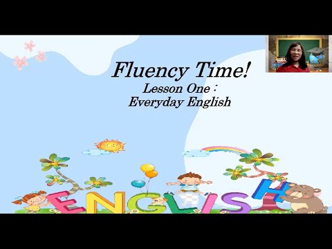 Week 17 - grade 1 - Fluency Time! - lesson 1 : Everyday English.