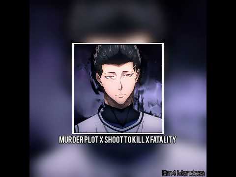 ||MURDER PLOT x SHOOT TO KILL x FATALITY|| ]EM4 MASHUP PHONK] ☠️💀
