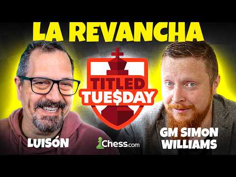 MAESTRO LUISON vs. GM SIMON WILLIAMS 🥊 The Rematch
