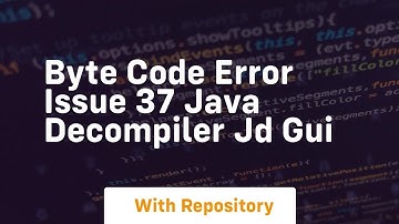 Byte Code Error Issue 37 java decompiler jd gui
