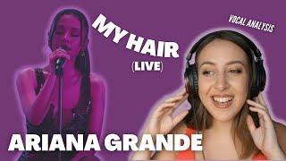 Vocal Coach Reacts to Ariana Grande | MY HAIR (Live) | Jennifer Glatzhofer