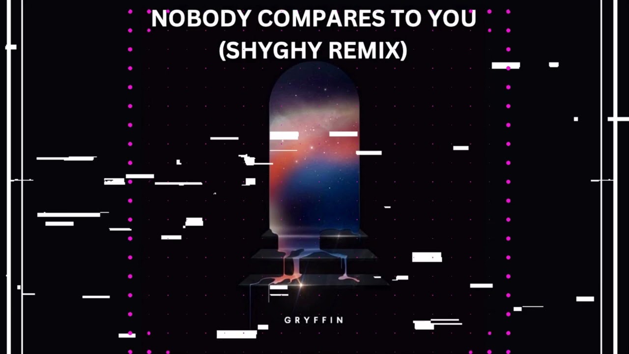 Watch Nobody Compares To You - Gryffin (ShyGhy Remix) on YouTube Watch Nobody Compares To You - Gryffin (ShyGhy Remix) on YouTube