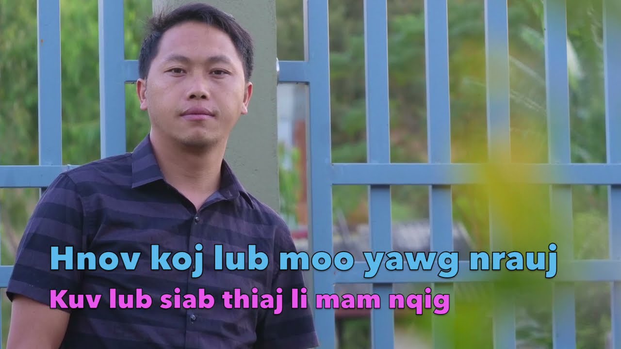 Hnov koj lub moo yawg nrauj kuv lub siab thiaj li mam nqig 11/29/2021
