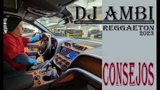 DJ AMBI=CONSEJOS=REGGAETON 2023