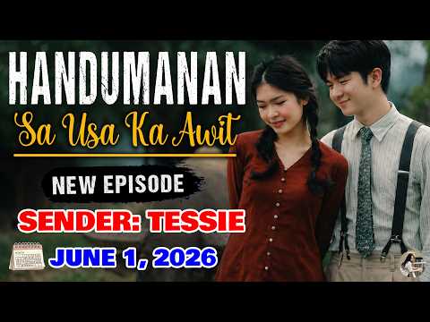 NEW EPISODE | SENDER -  TESSIE | HANDUMANAN SA AWIT |  JUNE 1, 2026