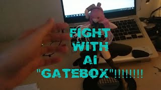 I had a fight with my new AI Gatebox