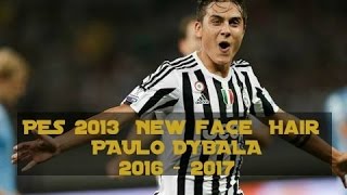PES 2013 | New face & Hair PAULO DYBALA 2016 - 2017