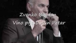 Vignette de la vidéo "Vino pije Dojcin Petar - Zvonko Bogdan"