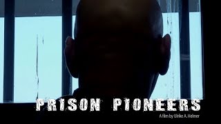 Prison Pioneers - Trailer