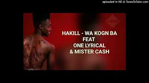 WA KOGN BA UN Extrait de L'Album HAKILL ft Mist Cash  1 Lyrical Audio Officielle