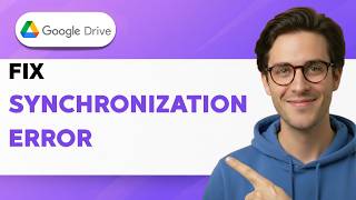 How to Fix Synchronization Error in Google Drive [2026 Full Guide]