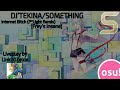 Let ́s Osu! Liveplay | DJ'TEKINA//SOMETHING - Internet bitch P*Light Remix (S) with Sliderbreak -.-