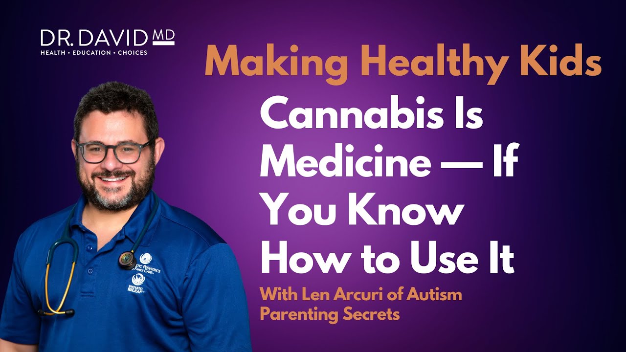Cannabis Is Medicine — If You Know How to Use It | With Len Arcuri 
