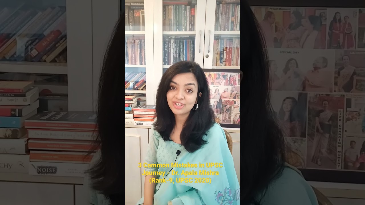 3 Common Mistakes In UPSC Journey - Dr. Apala Mishra (UPSC, Rank-9)