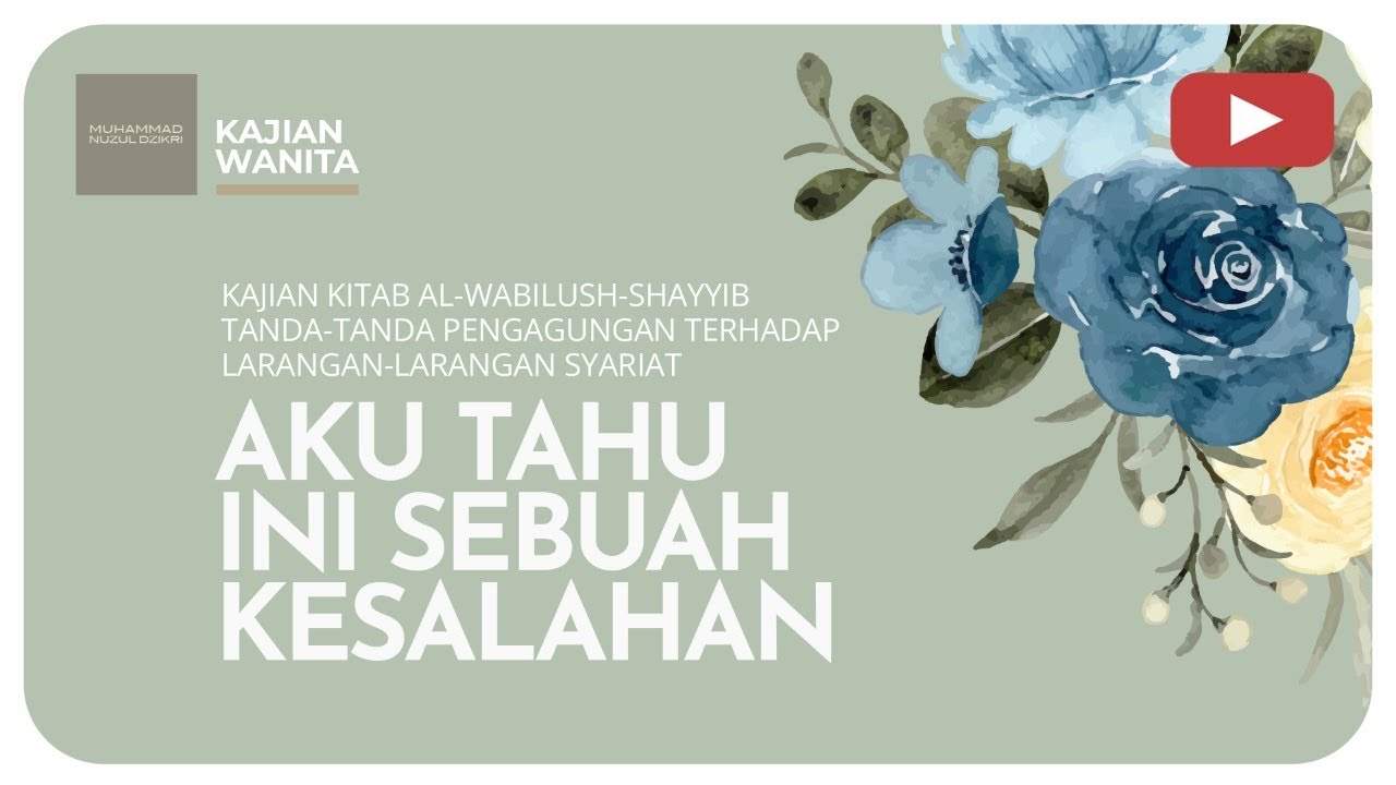 114. AKU TAHU INI SEBUAH KESALAHAN | Kajian Wanita