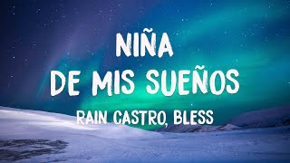 Niña de Mis Sueños - Rain Castro, Bless (Lyrics Version) 🎹
