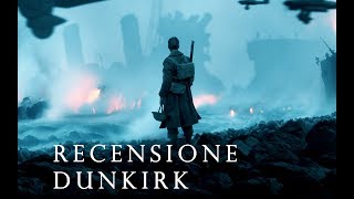 Dunkirk "COSA E' ANDATO STORTO?!" (RECENSIONE NO SPOILER)