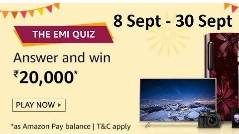 (8 Sep - 30 Sep) Amazon EMI Quiz | Rs 20000