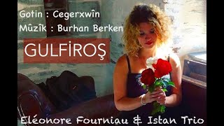Video thumbnail of "Gulfiroş - Eléonore & Istan trio, CLIP 2019"