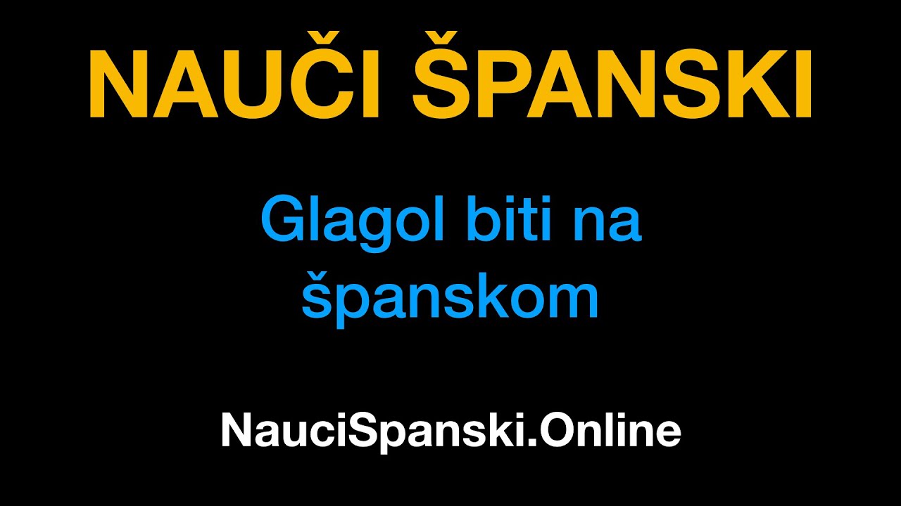 Španski jezik 3 : Glagol biti na španskom - NauciSpanski.Online