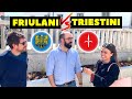 Perché FRIULANI e TRIESTINI si odiano? - Friuli-Venezia Giulia