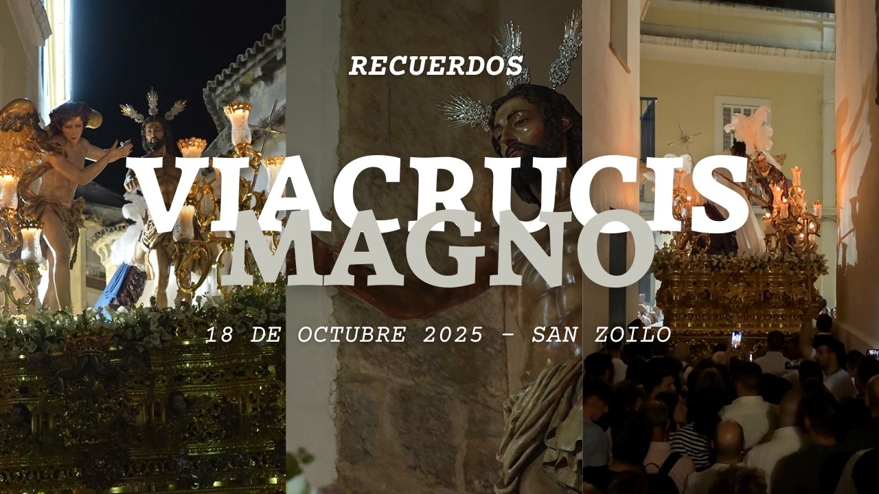 MAGNO VIACRUCIS Resucitado Córdoba (A su paso por San Zoilo) RECUERDOS 18 de octubre de 2025